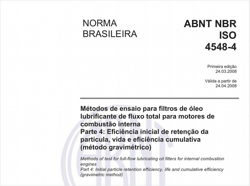 Métodos de ensaio para filtros de óleo lubrificante de fluxo total para motores de combustão interna - Parte 4: Eficiência inicial de retenção da partícula, vida e eficiência cumulativa (método gravimétrico)