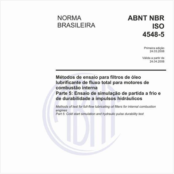 Métodos de ensaio para filtros de óleo lubrificante de fluxo total para motores de combustão interna - Parte 5: Ensaio de simulação de partida a frio e de durabilidade a impulsos hidráulicos