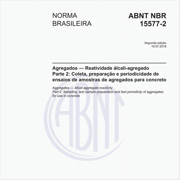 Agregados - Reatividade álcali-agregado - Parte 2: Coleta, preparação e periodicidade de ensaios de amostras de agregados para concreto