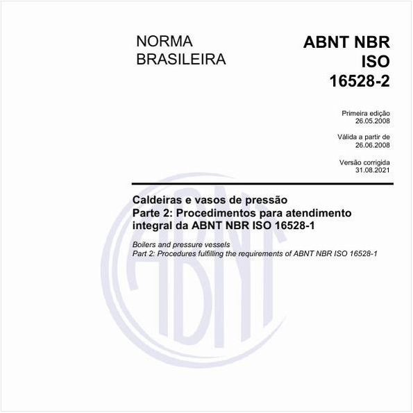 Caldeiras e vasos de pressão - Parte 2: Procedimentos para atendimento integral da ABNT NBR ISO 16528-1