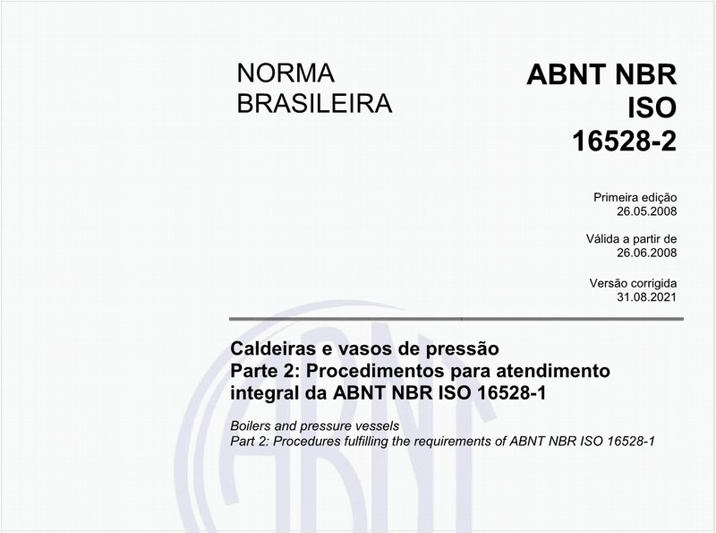 Caldeiras e vasos de pressão - Parte 2: Procedimentos para atendimento integral da ABNT NBR ISO 16528-1