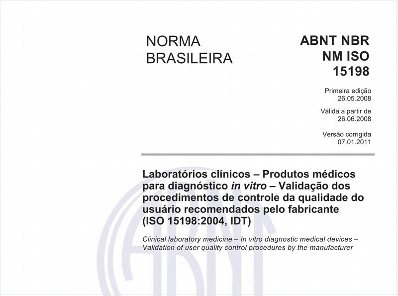 Laboratórios clínicos - Produtos médicos para diagnóstico in vitro - Validação dos procedimentos de controle da qualidade do usuário recomendados pelo fabricante (ISO 15198:2004, IDT)