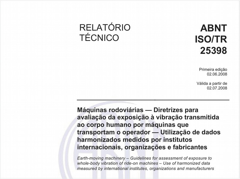 Máquinas rodoviárias - Diretrizes para avaliação da exposição à vibração transmitida ao corpo humano por máquinas que transportam o operador - Utilização de dados harmonizados medidos por institutos internacionais, organizações e fabricantes 