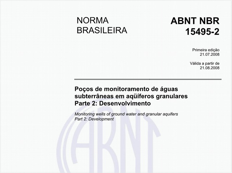 Poços de monitoramento de águas subterrâneas em aqüíferos granulares - Parte 2: Desenvolvimento