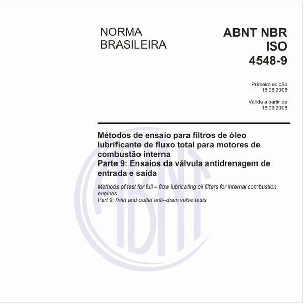 Métodos de ensaio para filtros de óleo lubrificante de fluxo total para motores de combustão interna - Parte 9: Ensaios da válvula antidrenagem de entrada e saída