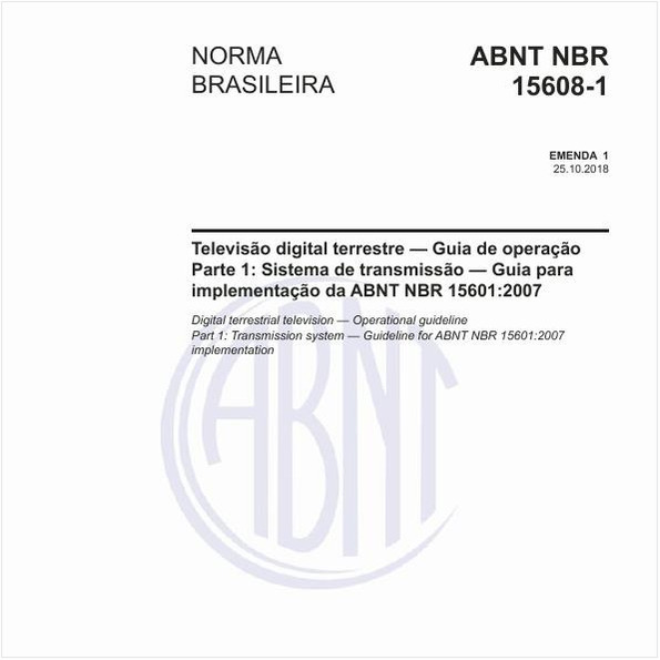 Televisão digital terrestre - Guia de operação - Parte 1: Sistema de transmissão - Guia para implementação da ABNT NBR 15601:2007