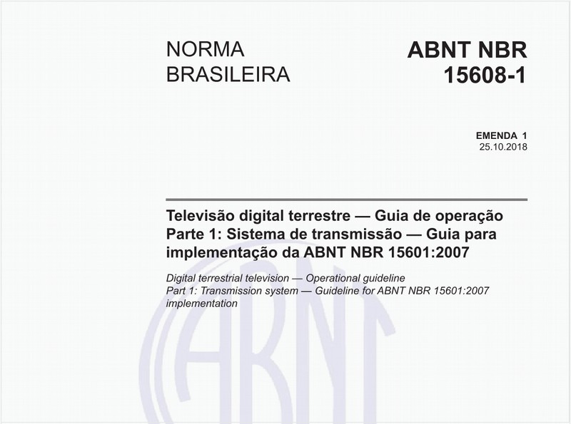 Televisão digital terrestre - Guia de operação - Parte 1: Sistema de transmissão - Guia para implementação da ABNT NBR 15601:2007