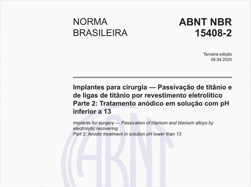 Implantes para cirurgia — Passivação de titânio e de ligas de titânio por revestimento eletrolítico - Parte 2: Tratamento anódico em solução com pH inferior a 13