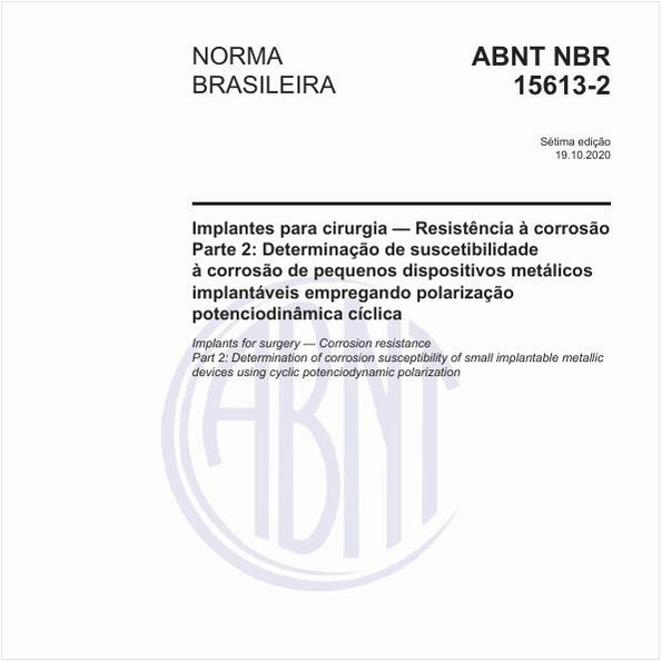 Implantes para cirurgia — Resistência à corrosão - Parte 2: Determinação de suscetibilidade à corrosão de pequenos dispositivos metálicos implantáveis empregando polarização potenciodinâmica cíclica
