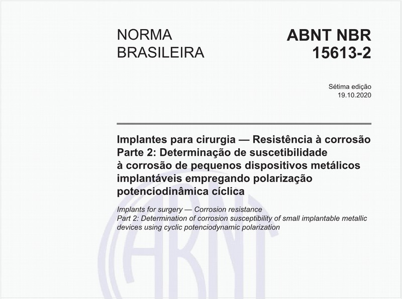 Implantes para cirurgia — Resistência à corrosão - Parte 2: Determinação de suscetibilidade à corrosão de pequenos dispositivos metálicos implantáveis empregando polarização potenciodinâmica cíclica