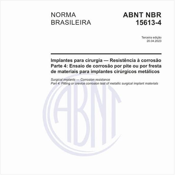 Implantes para cirurgia — Resistência à corrosãoParte 4: Ensaio de corrosão por pite ou por fresta de materiais para implantes cirúrgicos metálicos
