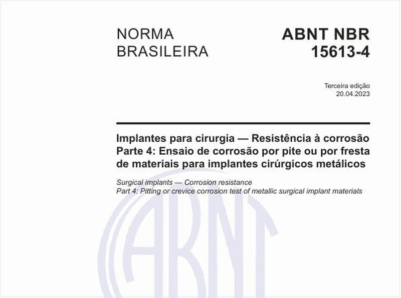 Implantes para cirurgia — Resistência à corrosãoParte 4: Ensaio de corrosão por pite ou por fresta de materiais para implantes cirúrgicos metálicos