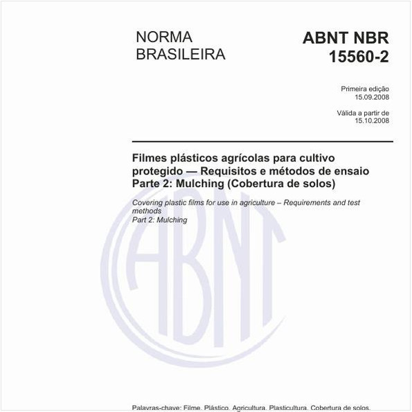 Filmes plásticos agrícolas para cultivo protegido - Requisitos e métodos de ensaio - Parte 2: Mulching (Cobertura de solos)