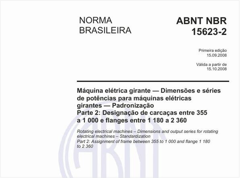 Máquina elétrica girante - Dimensões e series de potências para máquinas elétricas girantes - Padronização - Parte 2: Designação de carcaças entre 355 a 1 000 e flanges entre 1 180 a 2 360