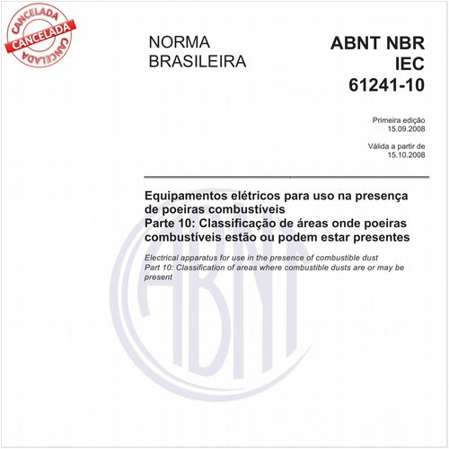 Equipamentos elétricos para uso na presença de poeiras combustíveis - Parte 10: Classificação de áreas onde poeiras combustíveis estão ou podem estar presentes