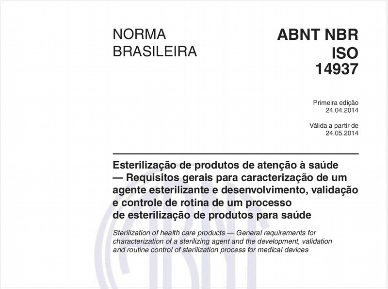 Esterilização de produtos de atenção à saúde — Requisitos gerais para caracterização de um agente esterilizante e desenvolvimento, validação e controle de rotina de um processo de esterilização de produtos para saúde