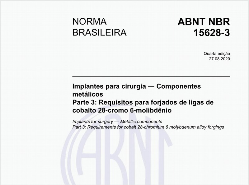 Implantes para cirurgia - Componentes metálicos - Parte 3: Requisitos para forjados de ligas de cobalto 28-cromo 6-molibdênio
