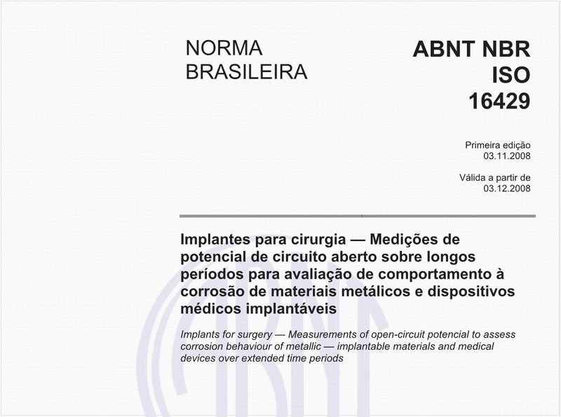 Implantes para cirurgia - Medições de potencial de circuito aberto sobre longos períodos para avaliação de comportamento à corrosão de materiais metálicos e dispositivos médicos implantáveis