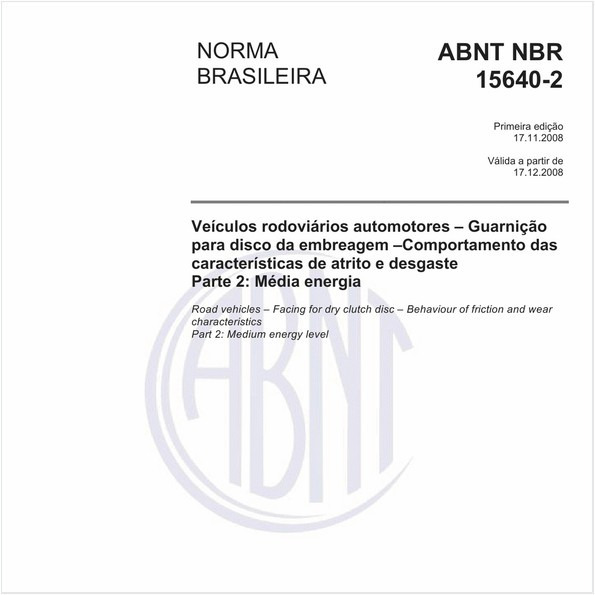 Veículos rodoviários automotores - Guarnição para disco de embreagem - Comportamento das características de atrito e desgaste - Parte 2; Média energia
