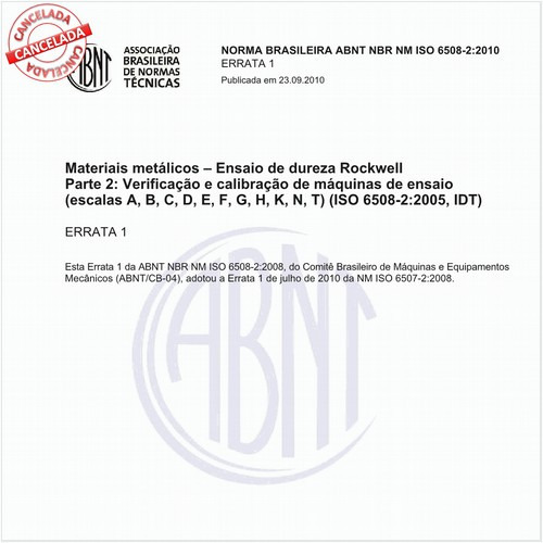 Materiais metálicos - Ensaio de dureza Rockwell - Parte 2: Verificação e calibração de máquinas de ensaio (escalas A, B, C, D, E, F, G, H, K, N, T)