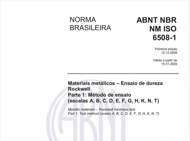 Materiales metálicos - Ensayo de dureza Rockwell - Parte 1: Método de ensyao ( escalas , B, C, D, E, F, G, H, K, N, T) (iso 6508-1:2005, DT)
