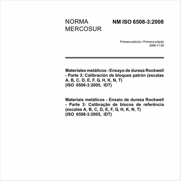 Materiales metálicos - Ensayo de dureza Rockwell - Parte 3: Calibración de bloques patrón (escalas A, B, C, D, E, F, G, H, K, N, T) (ISO 6508-3:2005, IDT)