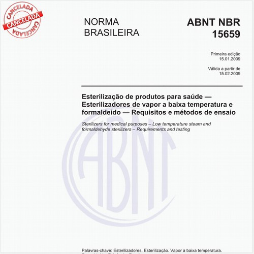 Esterilização de produtos para saúde - Esterilizadores de vapor a baixa temperatura e formaldeído - Requisitos e métodos de ensaio