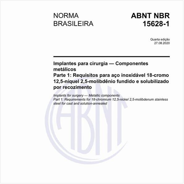 Implantes para cirurgia — Componentes metálicos - Parte 1: Requisitos para aço inoxidável 18-cromo 12,5-níquel 2,5-molibdênio fundido e solubilizado por recozimento