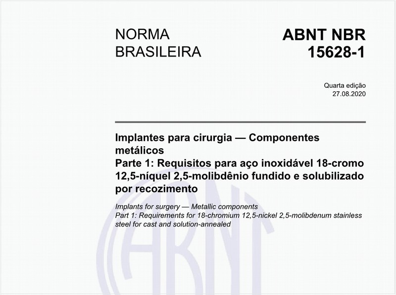 Implantes para cirurgia — Componentes metálicos - Parte 1: Requisitos para aço inoxidável 18-cromo 12,5-níquel 2,5-molibdênio fundido e solubilizado por recozimento
