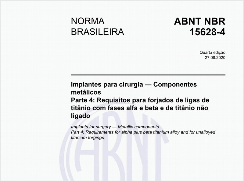 Implantes para cirurgia — Componentes metálicos - Parte 4: Requisitos para forjados de ligas de titânio com fases alfa e beta e de titânio não ligado