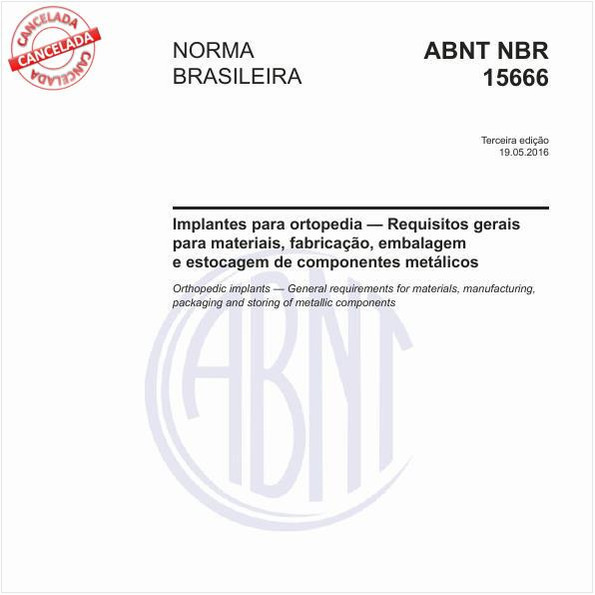 Implantes para ortopedia - Requisitos gerais para materiais, fabricação, embalagem e estocagem de componentes metálicos