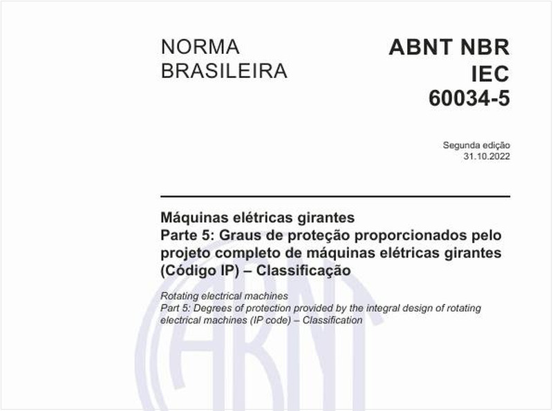 Máquinas elétricas girantes - Parte 5: Graus de proteção proporcionados pelo projeto completo de máquinas elétricas girantes (Código IP) - Classificação