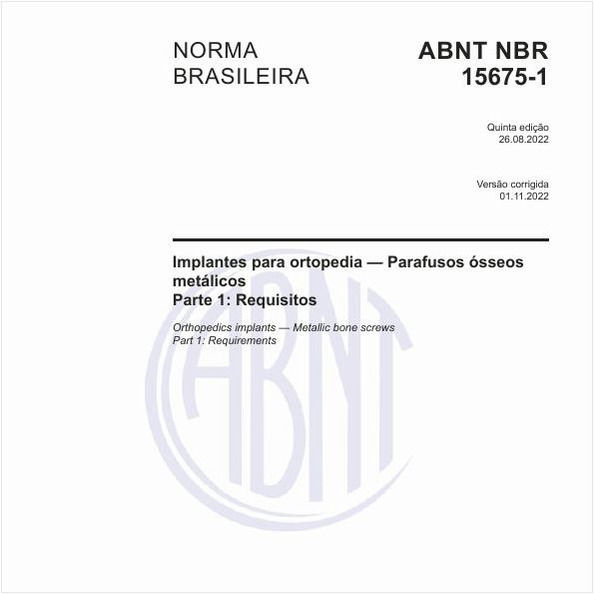 Implantes para ortopedia - Parafusos ósseos metálicos - Parte 1: Requisitos