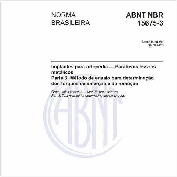 Implantes para ortopedia — Parafusos ósseos metálicos - Parte 3: Método de ensaio para determinação dos torques de inserção e de remoção