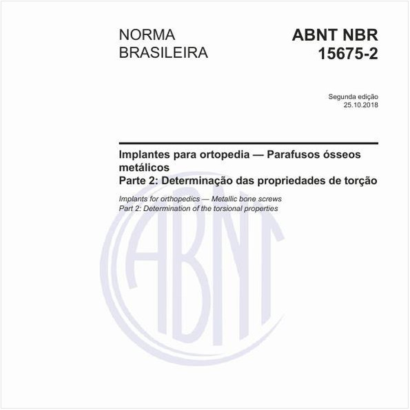 Implantes para ortopedia - Parafusos ósseos metálicos - Parte 2: Determinação das propriedades de torção