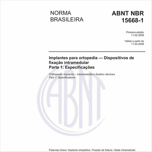 Implantes para ortopedia - Dispositivos de fixação intramedular - Parte 1: Especificações