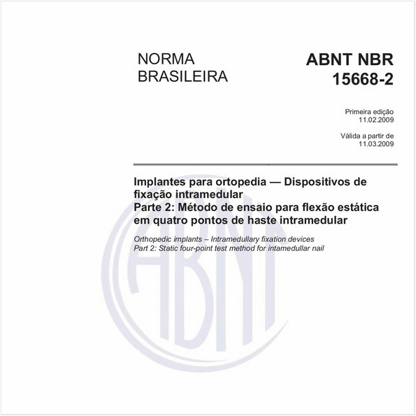 Implantes para ortopedia - Dispositivos de fixação intramedular - Parte 2: Método de ensaio para flexão estática em quatro pontos de haste intramedular
