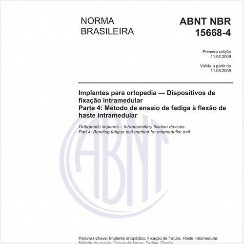 Implantes para ortopedia - Dispositivos de fixação intramedular - Parte 4: Método de ensaio de fadiga à flexão de haste intramedular