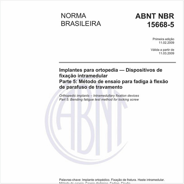 Implantes para ortopedia - Dispositivos de fixação intramedular - Parte 5: Método de ensaio para fadiga à flexão de parafuso de travamento
