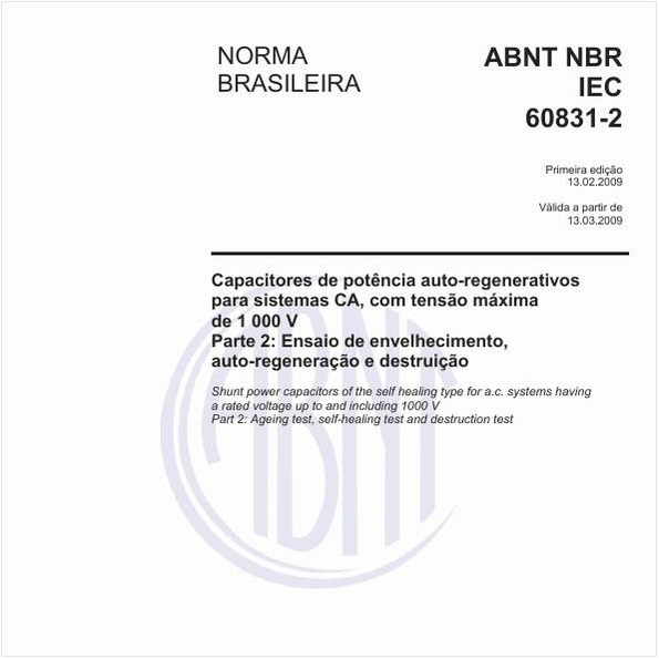 Capacitores de potência auto-regenerativos para sistemas CA, com tensão máxima de 1 000 V - Parte 2: Ensaio de envelhecimento, auto-regeneração e destruição