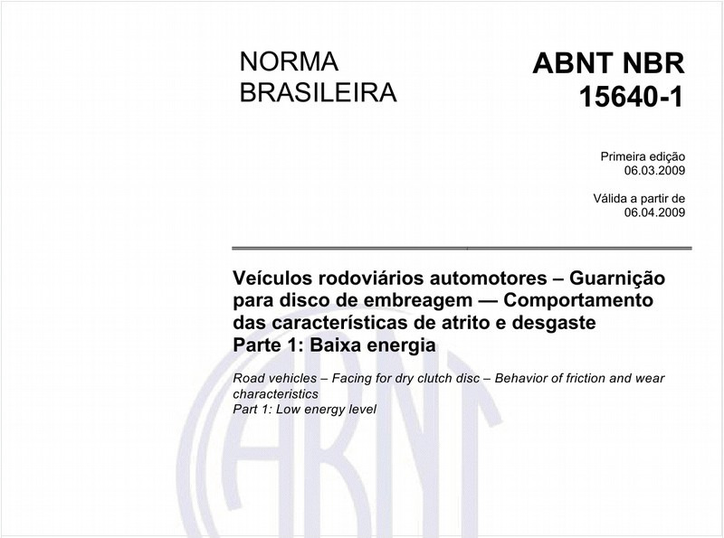 Veículos rodoviários automotores - Guarnição para disco de embreagem - Comportamento das características de atrito e desgaste - Parte 1: Baixa energia