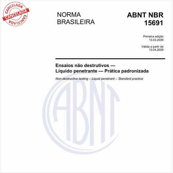 Ensaios não destrutivos - Líquido penetrante - Prática padronizada