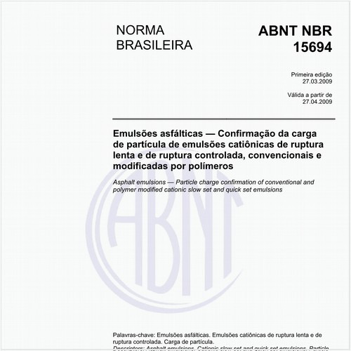 Emulsões asfálticas - Confirmação da carga de partícula de emulsões catiônicas de ruptura lenta e de ruptura controlada, convencionais e modificadas por polímeros