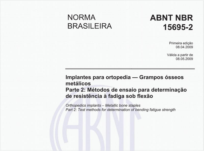 Implantes para ortopedia - Grampos ósseos metálicos - Parte 2: Métodos de ensaio para determinação de resistência à fadiga sob flexão