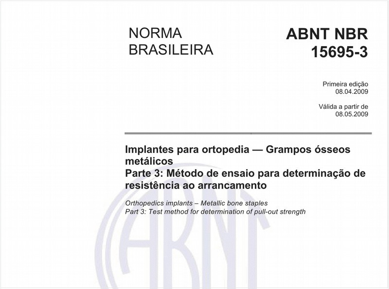 Implantes para ortopedia - Grampos ósseos metálicos - Parte 3: Método de ensaio para determinação de resistência ao arrancamento
