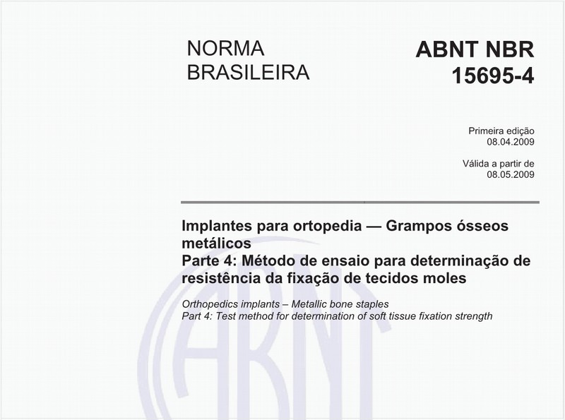 Implantes para ortopedia - Grampos ósseos metálicos - Parte 4: Método de ensaio para determinação de resistência da fixação de tecidos moles