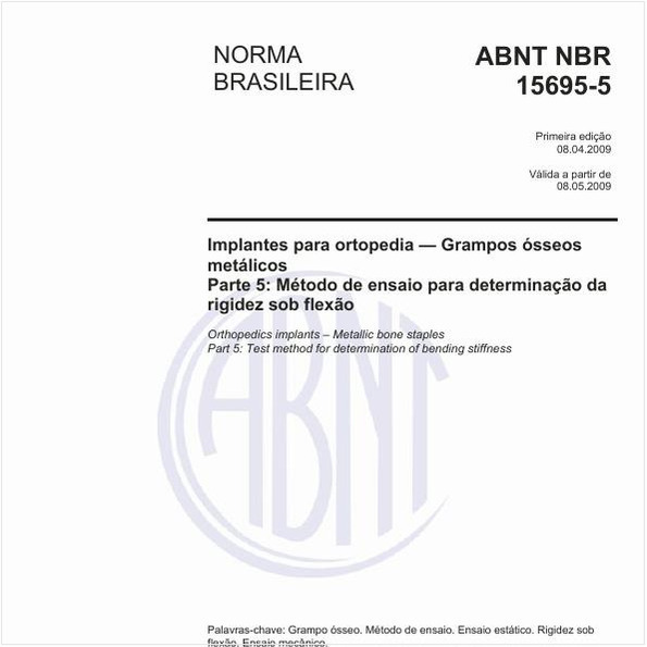 Implantes para ortopedia - Grampos ósseos metálicos - Parte 5: Método de ensaio para determinação da rigidez sob flexão