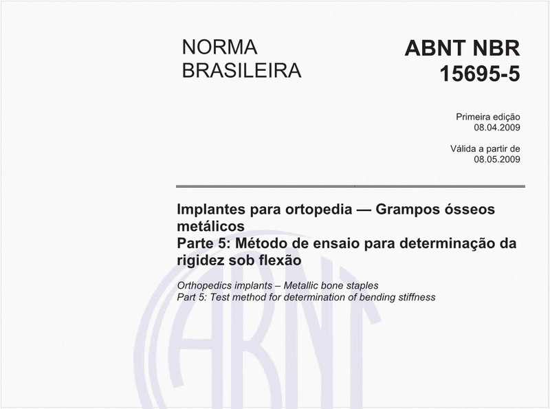 Implantes para ortopedia - Grampos ósseos metálicos - Parte 5: Método de ensaio para determinação da rigidez sob flexão