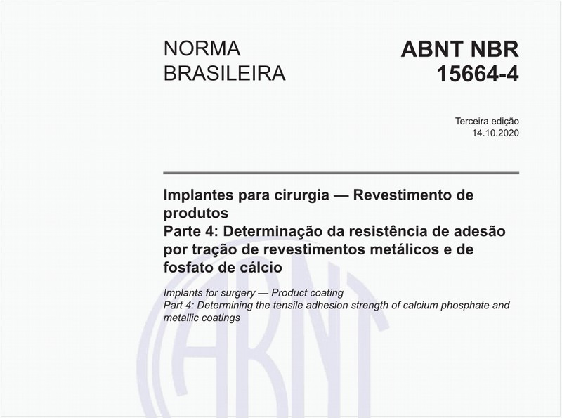 Implantes para cirurgia — Revestimento de produtos - Parte 4: Determinação da resistência de adesão por tração de revestimentos metálicos e de fosfato de cálcio