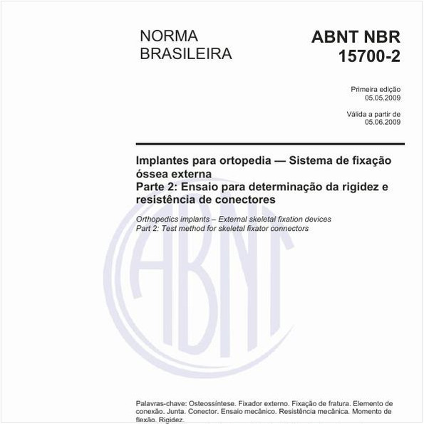 Implantes para ortopedia - Sistema de fixação óssea externa - Parte 2: Ensaio para determinação da rigidez e resistência de conectores